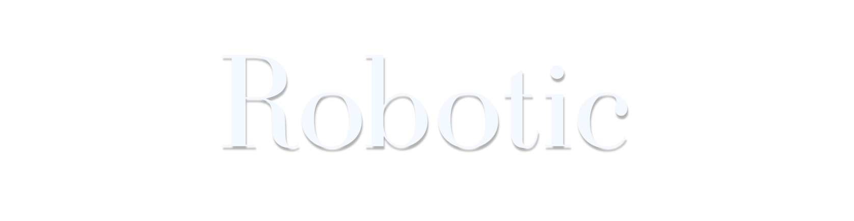 Robotic